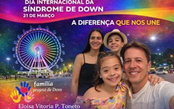 21 de Março: Dia Internacional da Síndrome de Down — Uma homenagem ao amor que transforma o mundo