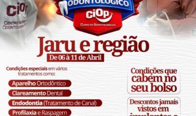 Jaru: CIOP Lança Mega Promoção Odontológica com até 20% off nesta Segunda (06)