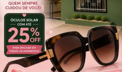 Aproveite: Promoções de Dia das Mães já movimentam a Ótica Vitória em Jaru